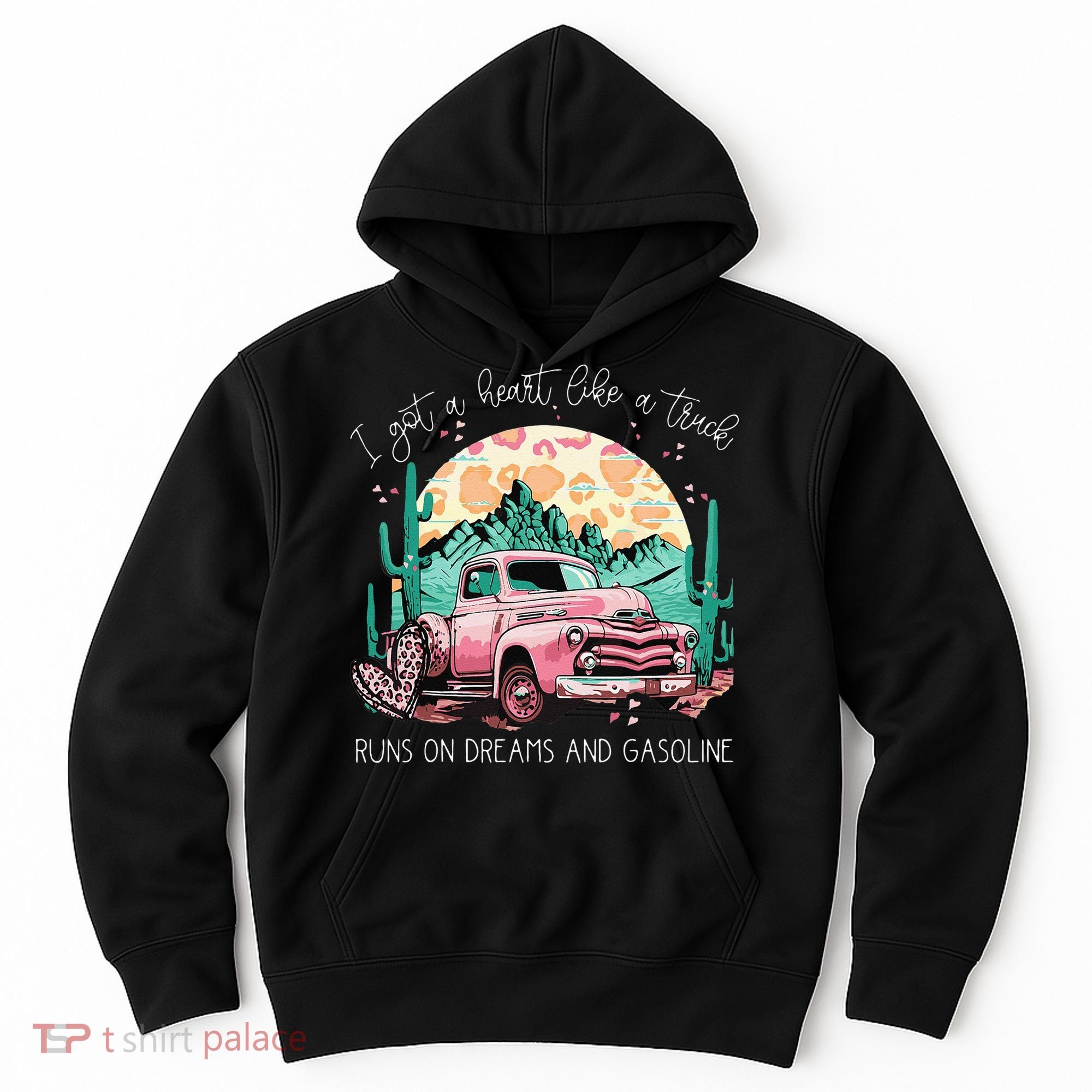 Runs On Dreams And Gasoline I Got A Heart Like A Truck Hoodie