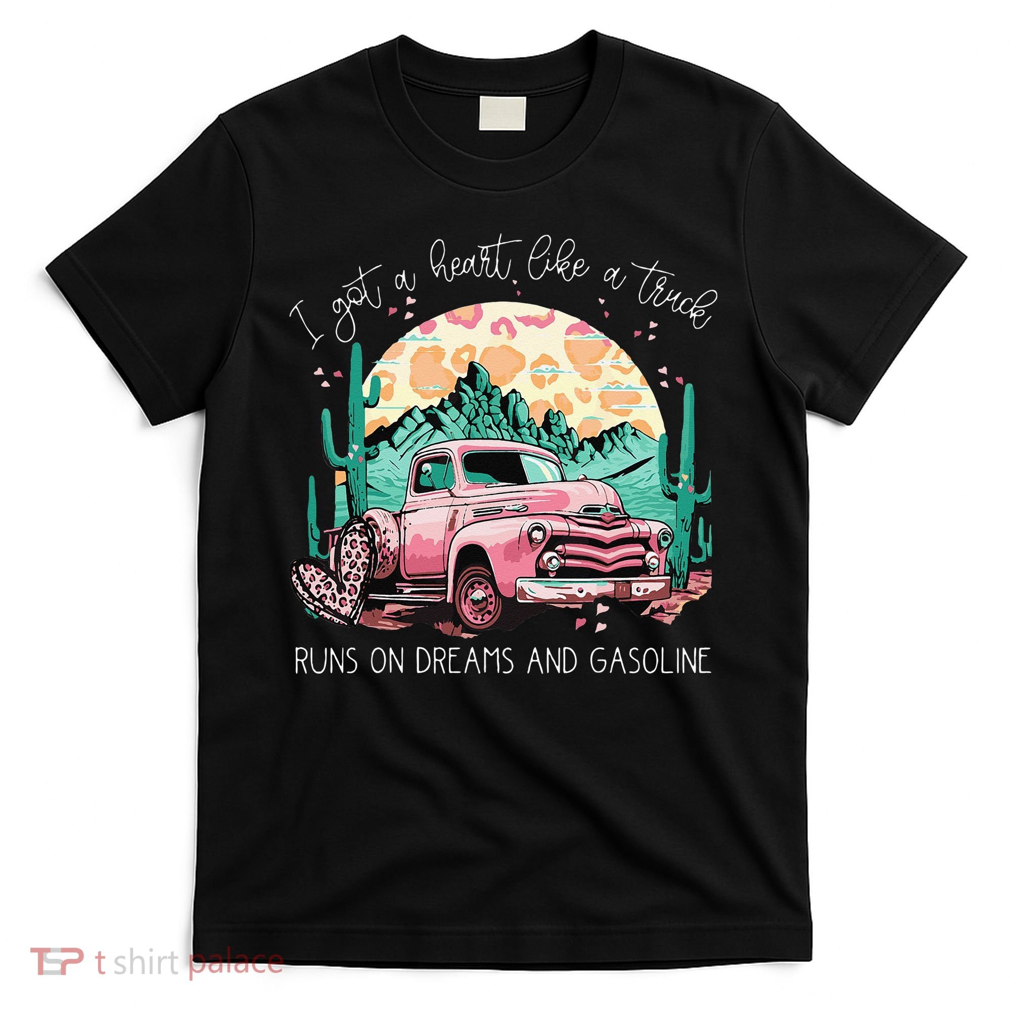 Runs On Dreams And Gasoline I Got A Heart Like A Truck T-Shirt