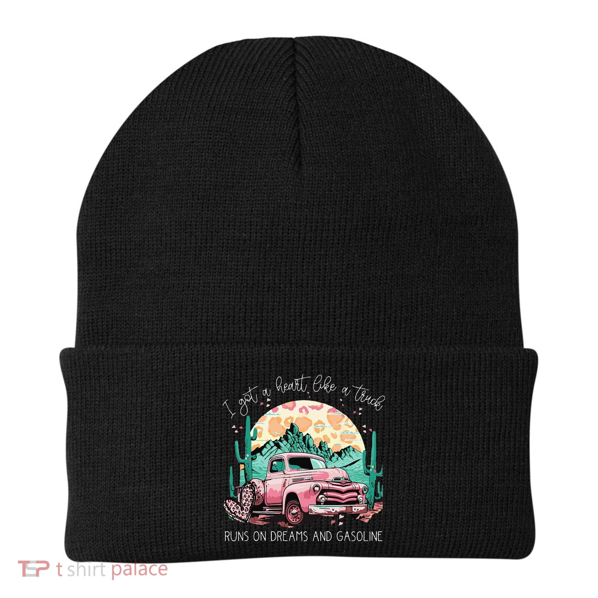 Runs On Dreams And Gasoline I Got A Heart Like A Truck Beanie