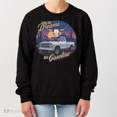 Runs On Dreams And Gasoline Women's Sweatshirt