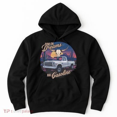 Runs On Dreams And Gasoline Hoodie