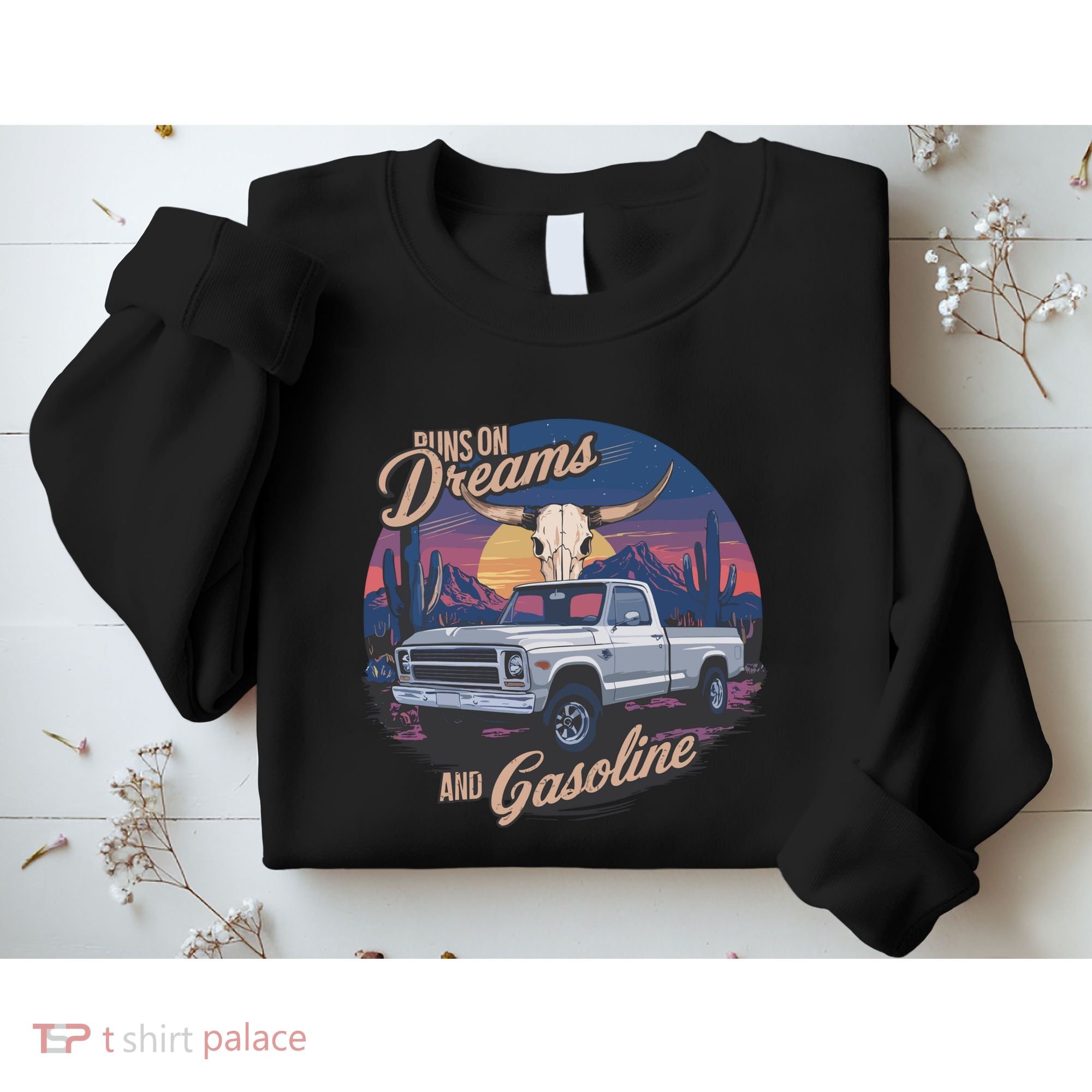 Runs On Dreams And Gasoline Sweatshirt