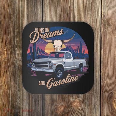 Runs On Dreams And Gasoline Coaster
