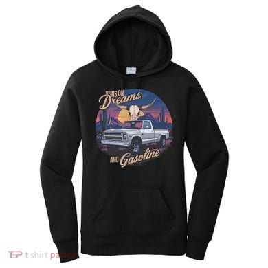 Runs On Dreams And Gasoline Women's Hoodie