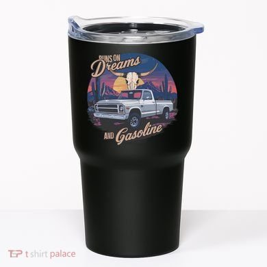 Runs On Dreams And Gasoline Tumbler