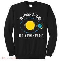 Rotation of Earth Makes My Day Science Teacher Earth Day Sweatshirt thumb 0