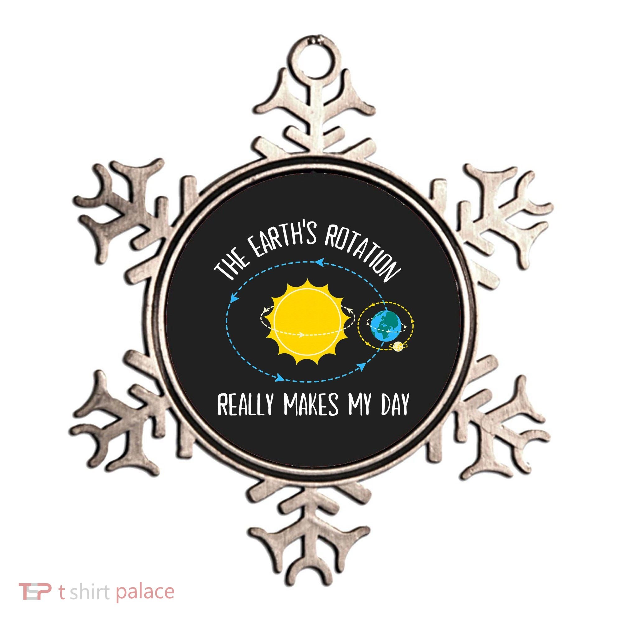 Rotation of Earth Makes My Day Science Teacher Earth Day Ornament