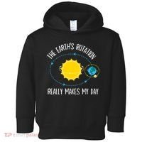 Rotation of Earth Makes My Day Science Teacher Earth Day Toddler Hoodie thumb 0