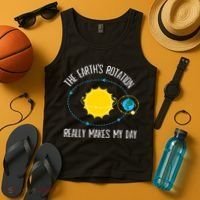 Rotation of Earth Makes My Day Science Teacher Earth Day Tank Top thumb 4