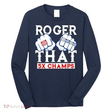 Roger That 5 Time World Champions Rings Long Sleeve Shirt