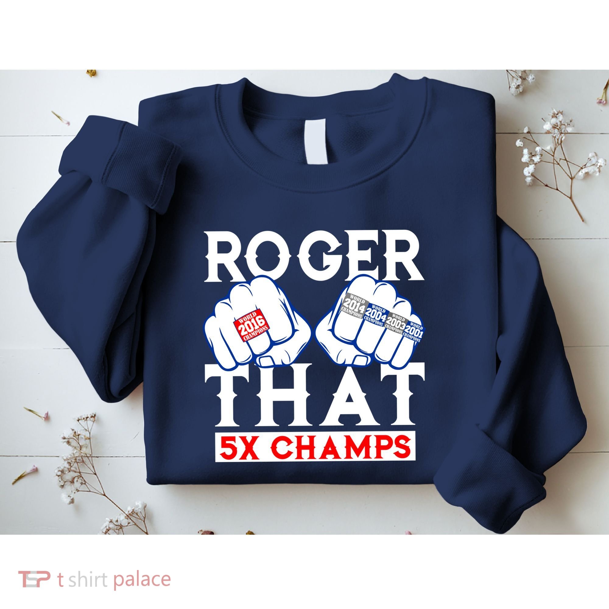 Roger That 5 Time World Champions Rings Sweatshirt