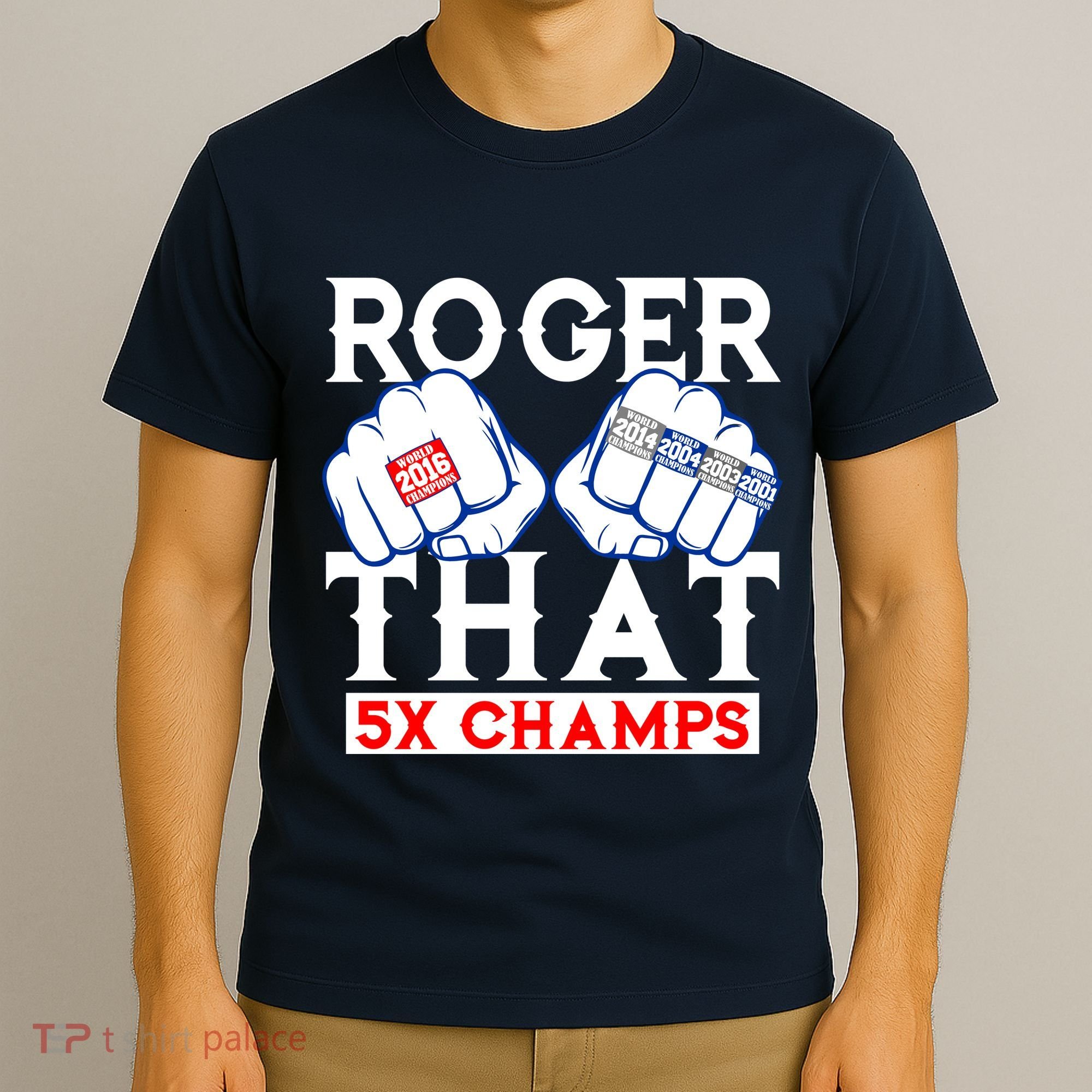 Roger That 5 Time World Champions Rings T-Shirt
