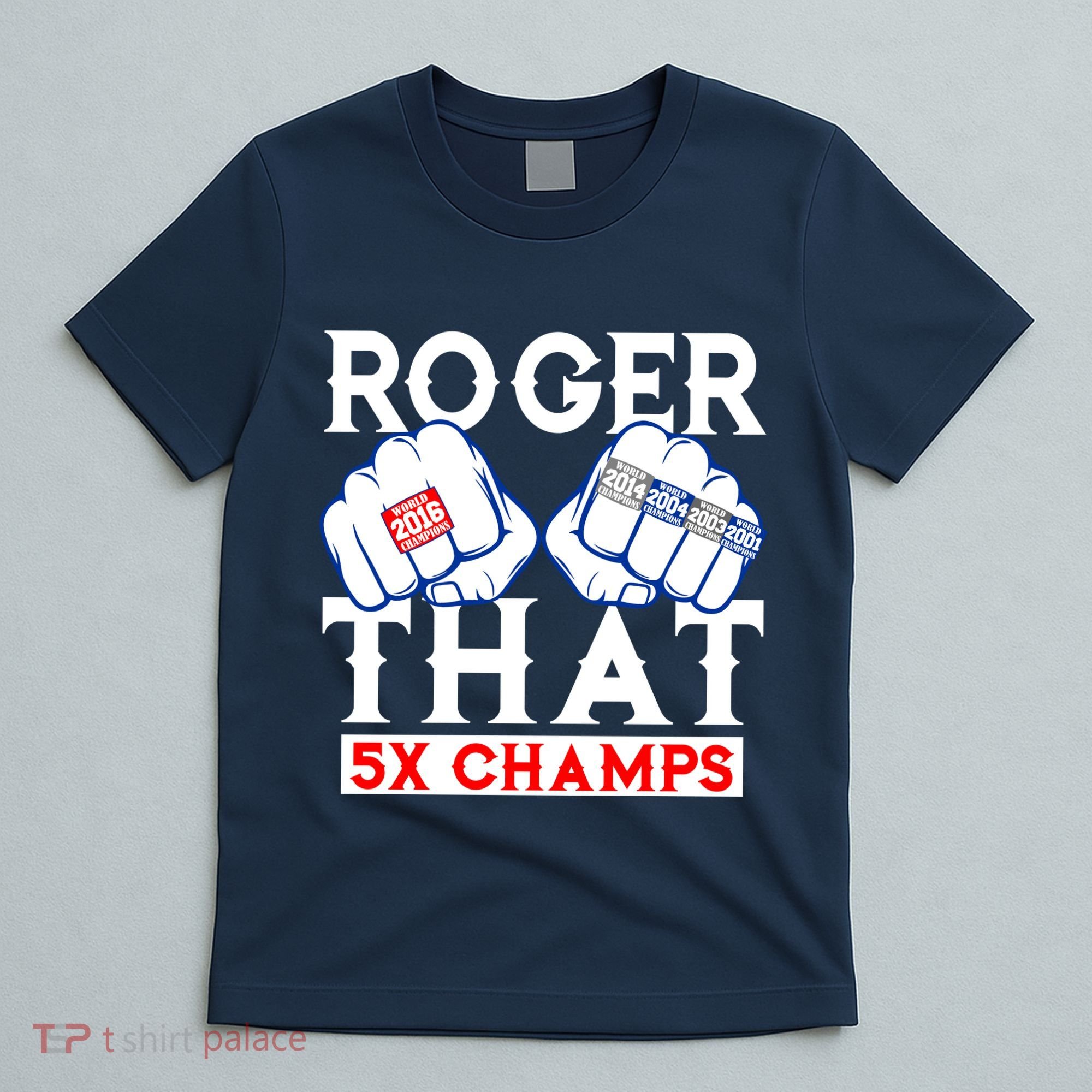 Roger That 5 Time World Champions Rings T-Shirt