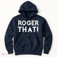 Roger That! Comedic Funny Hoodie thumb 0