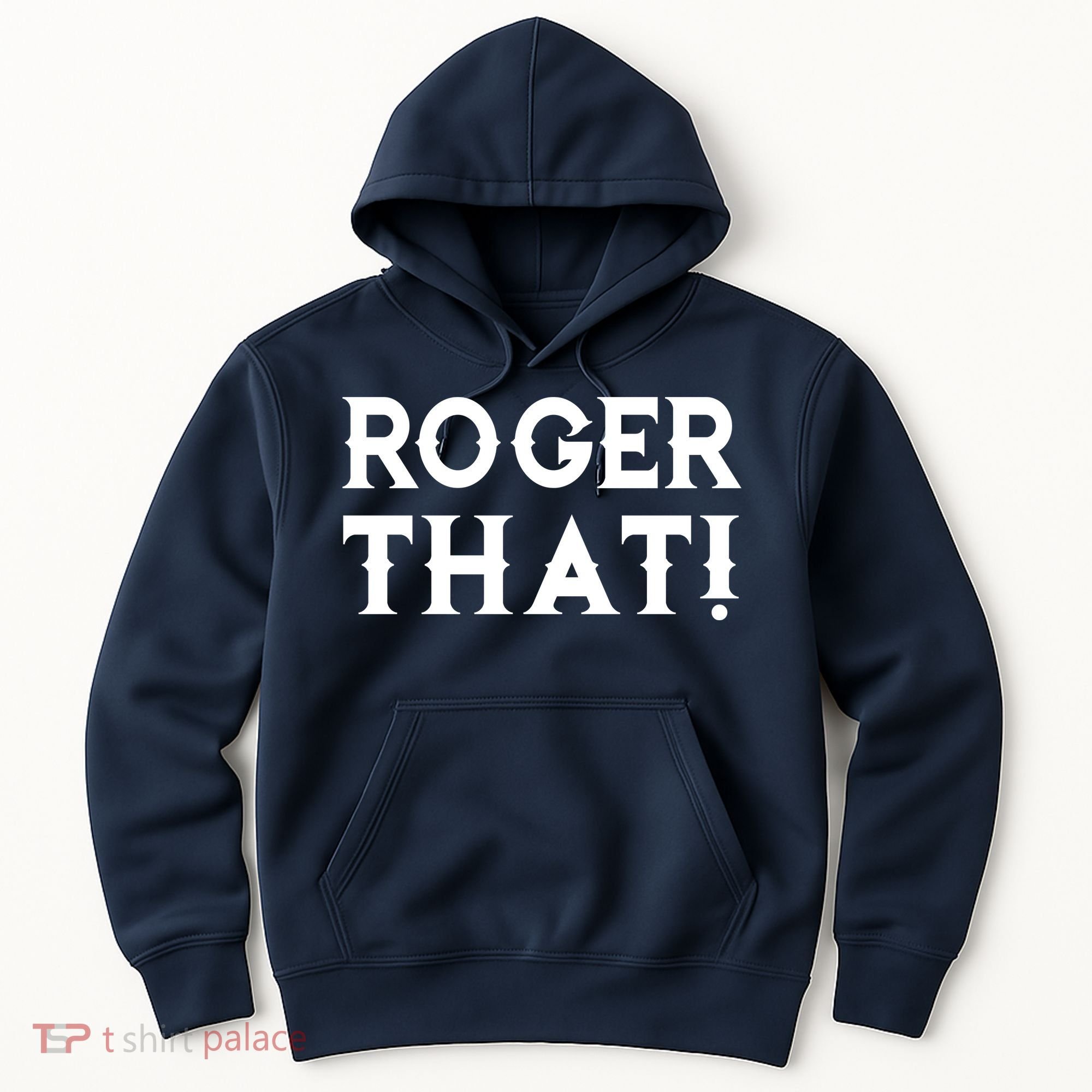 Roger That! Comedic Funny Hoodie