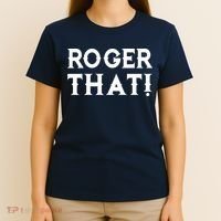 Roger That! Comedic Funny T-Shirt thumb 4