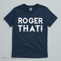 Roger That! Comedic Funny T-Shirt thumb 5