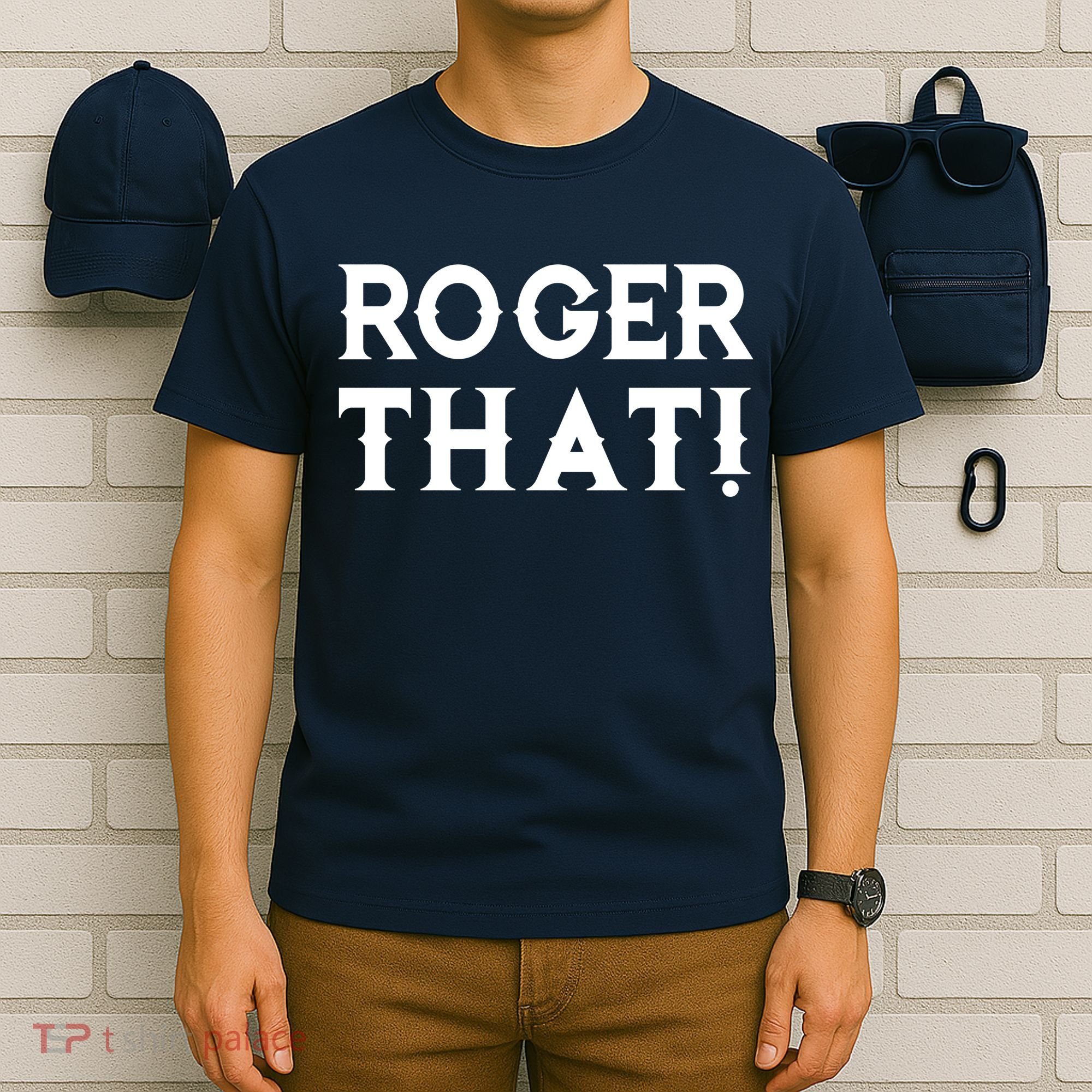 Roger That! Comedic Funny T-Shirt