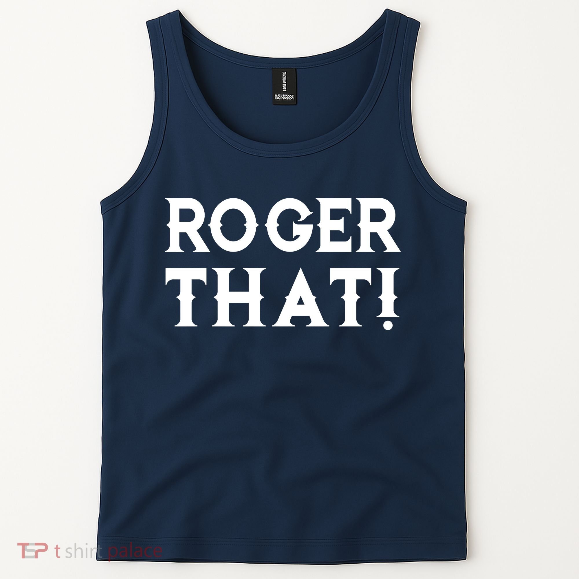 Roger That! Comedic Funny Tank Top