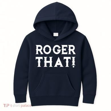 Roger That! Comedic Funny Kids Hoodie