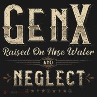Raised On Hose Water And Neglect Vintage Gen X T-Shirt thumb 7
