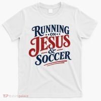 Running On Jesus And Soccer T-Shirt thumb 0