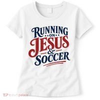 Running On Jesus And Soccer Women's T-Shirt thumb 0