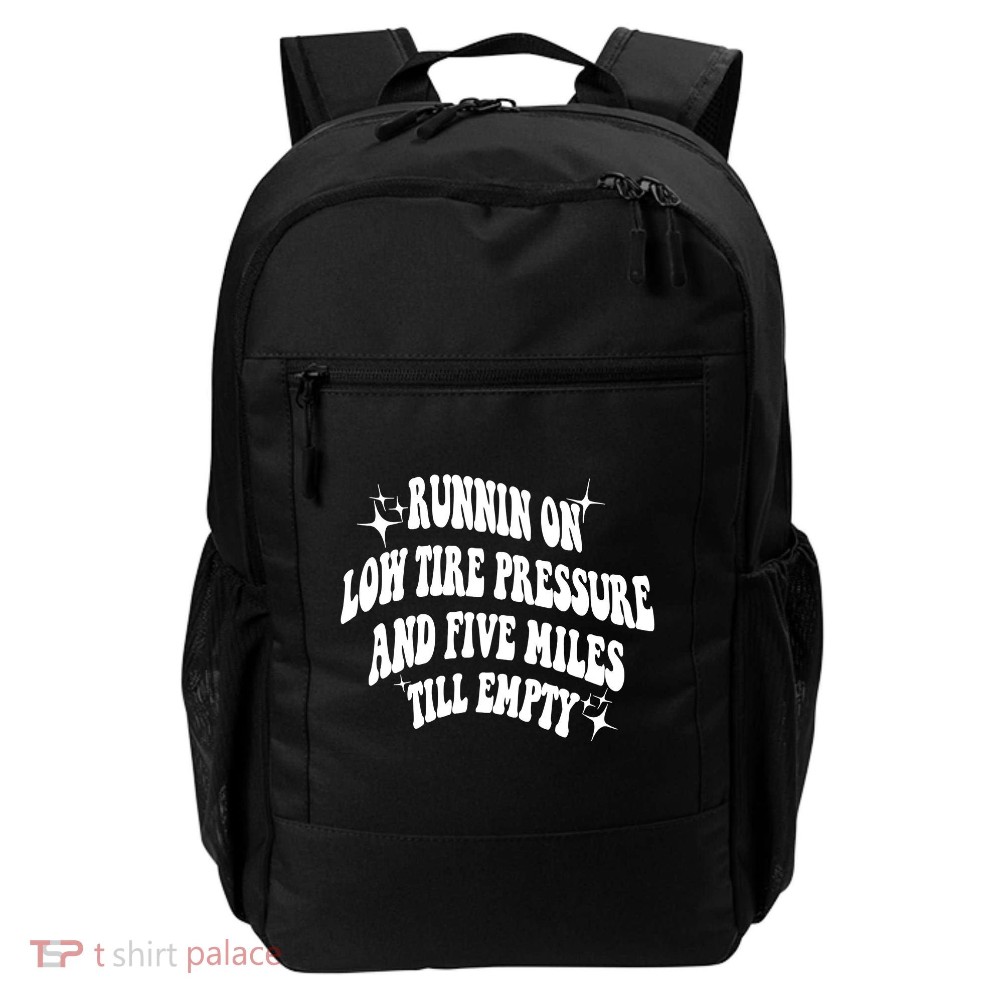 Running On Low Tire Pressure And Five Miles Till Empty Funny Backpack