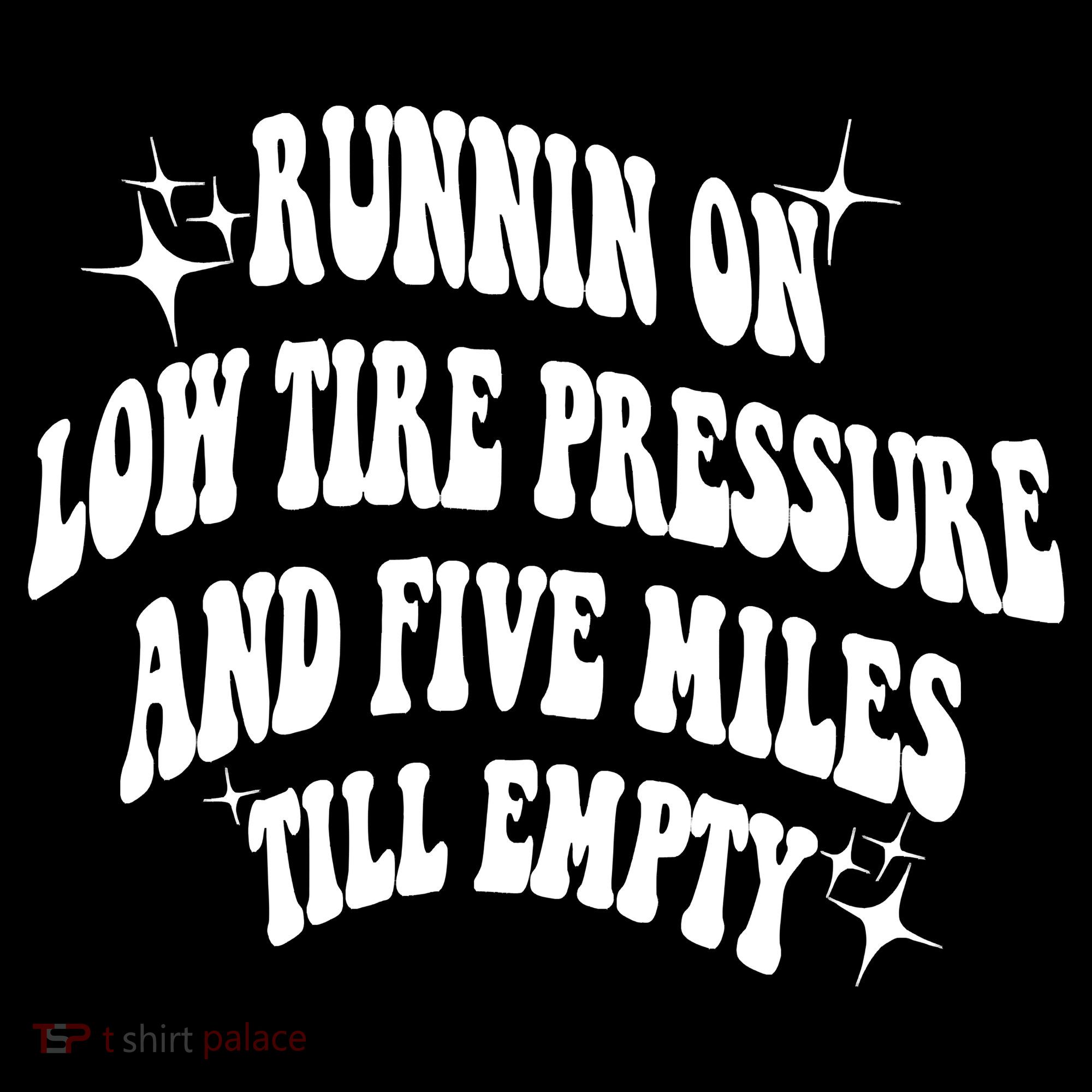 Running On Low Tire Pressure And Five Miles Till Empty Funny Women's Hoodie