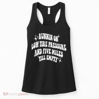 Running On Low Tire Pressure And Five Miles Till Empty Funny Women's Tank Top thumb 0
