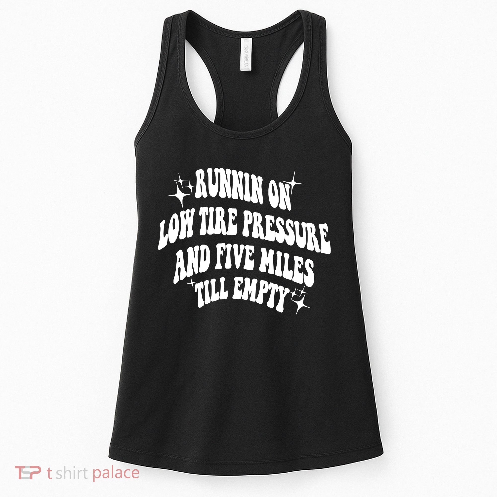 Running On Low Tire Pressure And Five Miles Till Empty Funny Women's Tank Top