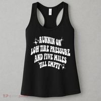 Running On Low Tire Pressure And Five Miles Till Empty Funny Women's Tank Top thumb 3