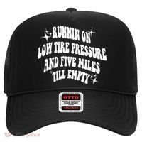 Running On Low Tire Pressure And Five Miles Till Empty Funny Hat thumb 0
