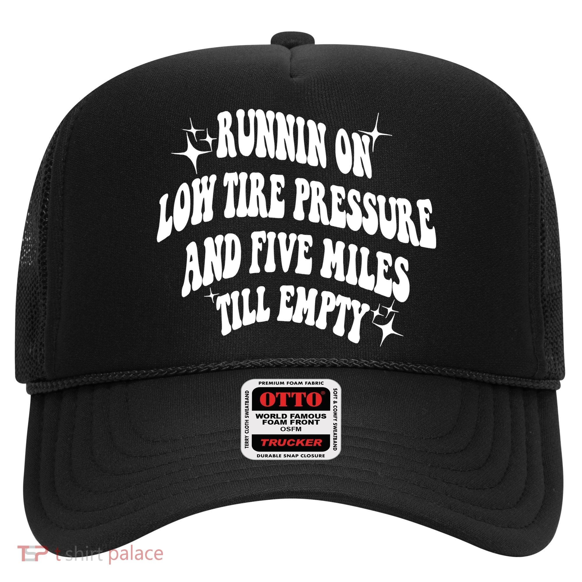 Running On Low Tire Pressure And Five Miles Till Empty Funny Hat