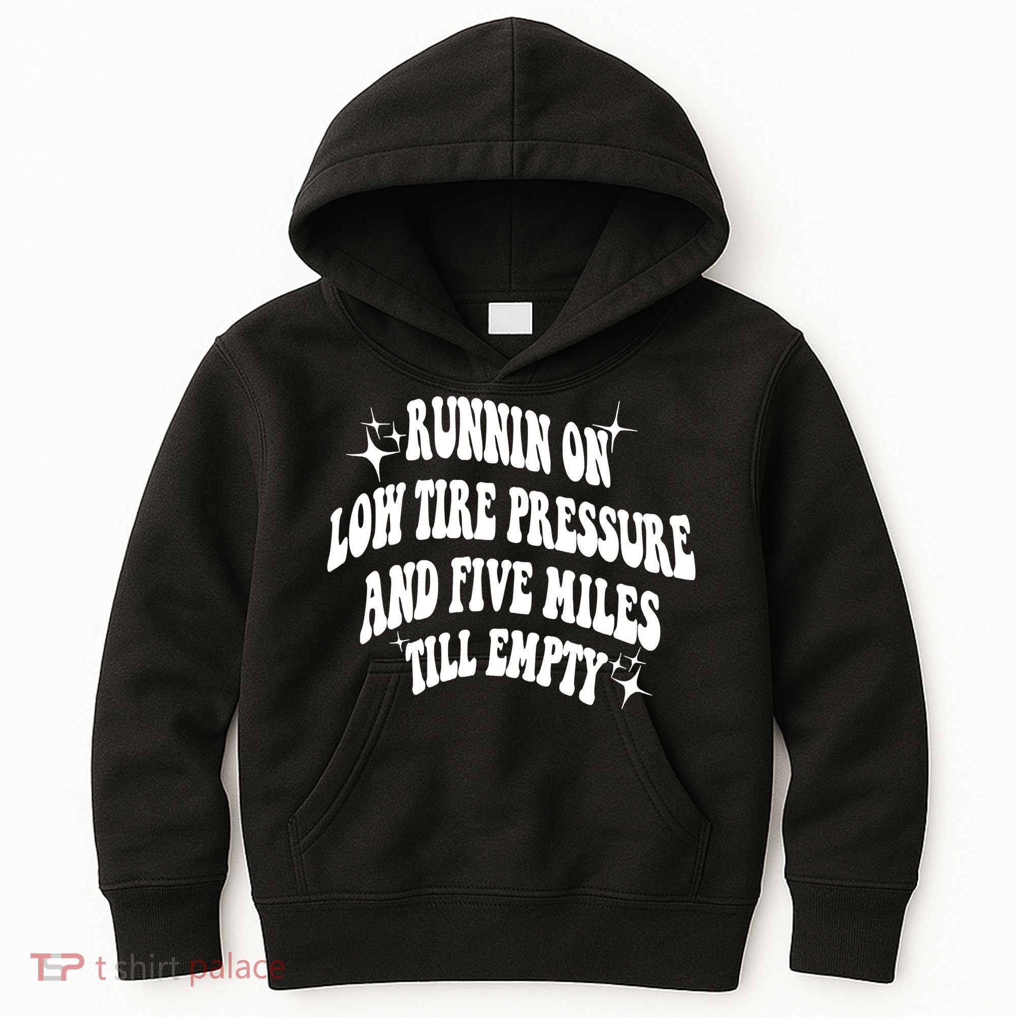 Running On Low Tire Pressure And Five Miles Till Empty Funny Kids Hoodie