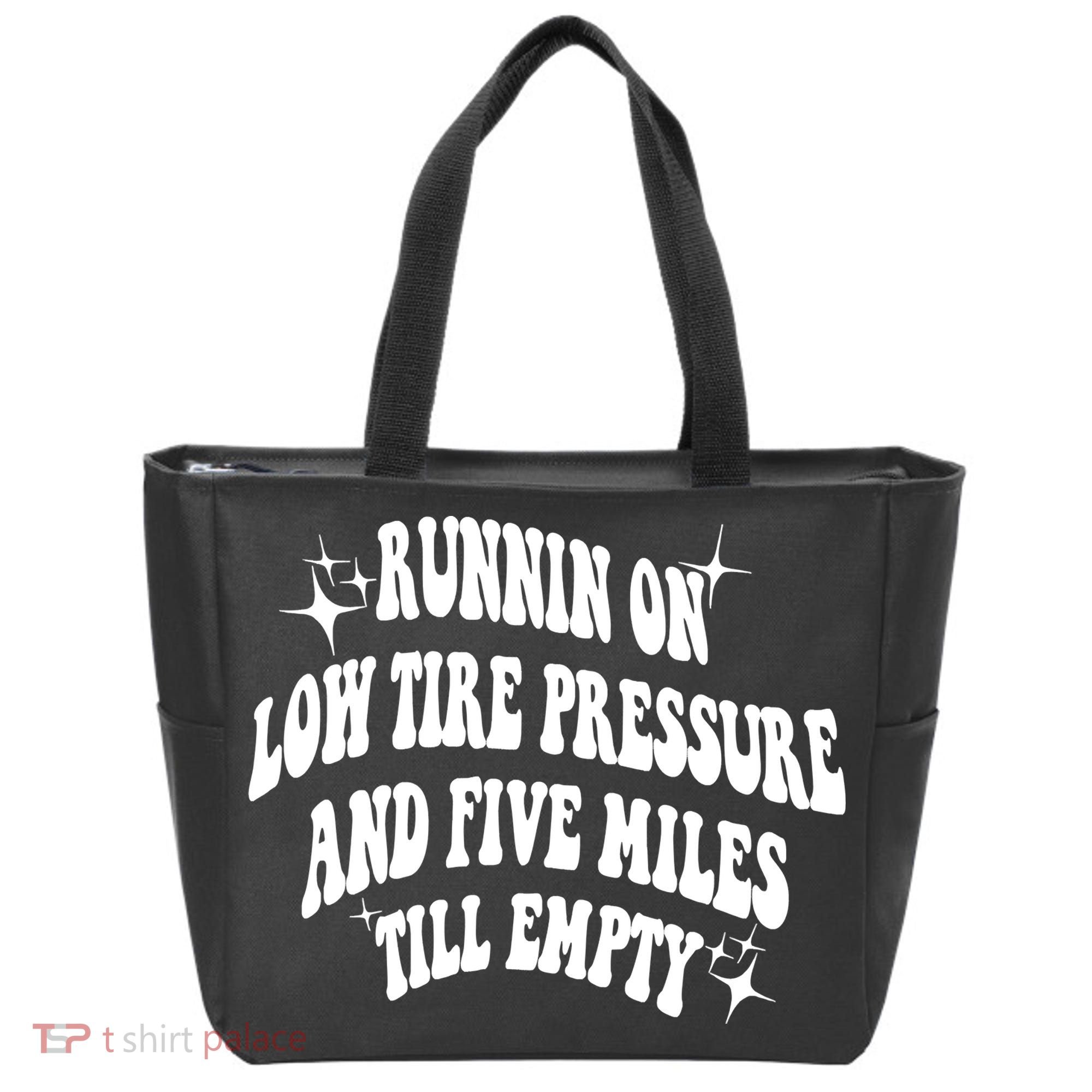 Running On Low Tire Pressure And Five Miles Till Empty Funny Tote Bag