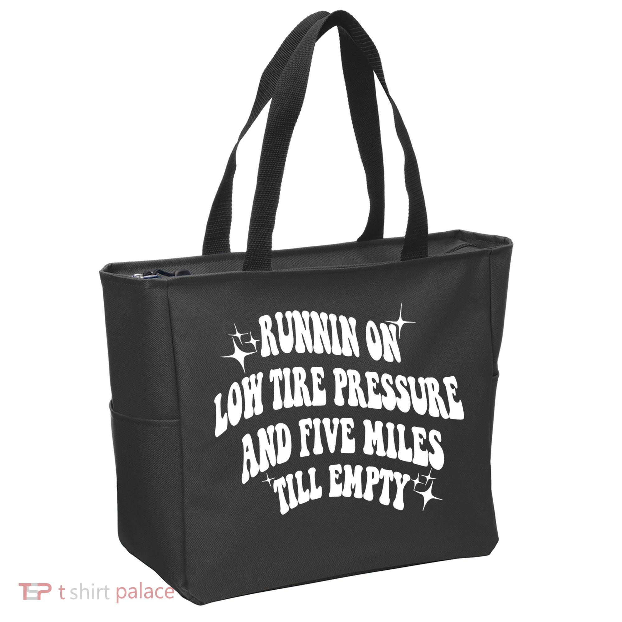 Running On Low Tire Pressure And Five Miles Till Empty Funny Tote Bag