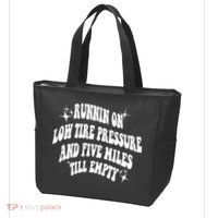 Running On Low Tire Pressure And Five Miles Till Empty Funny Tote Bag thumb 3