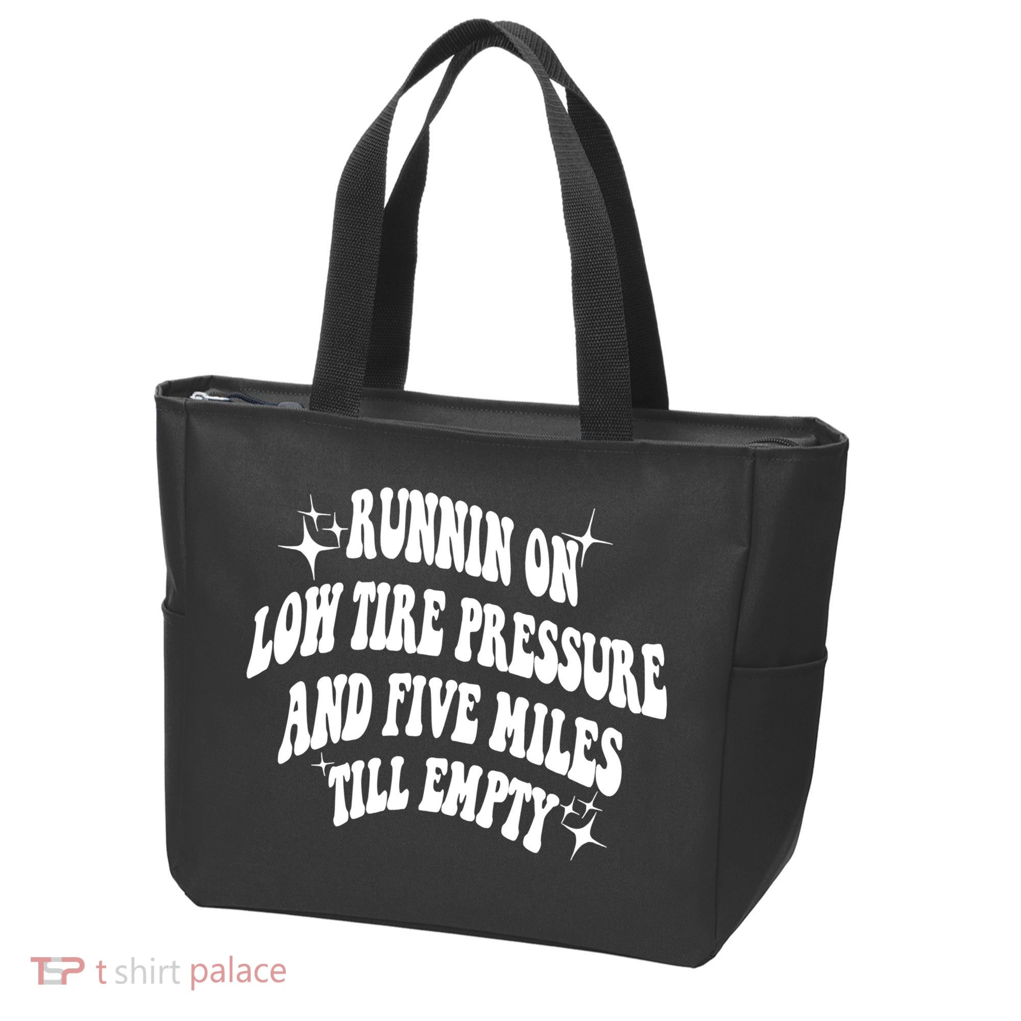 Running On Low Tire Pressure And Five Miles Till Empty Funny Tote Bag