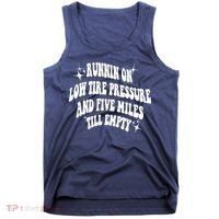 Running On Low Tire Pressure And Five Miles Till Empty Funny Tank Top thumb 0