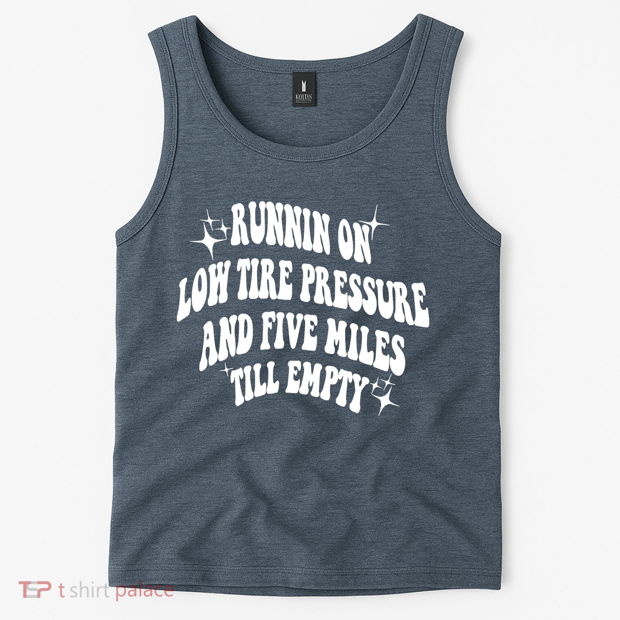 Running On Low Tire Pressure And Five Miles Till Empty Funny Tank Top