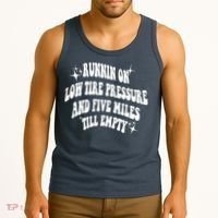 Running On Low Tire Pressure And Five Miles Till Empty Funny Tank Top thumb 3