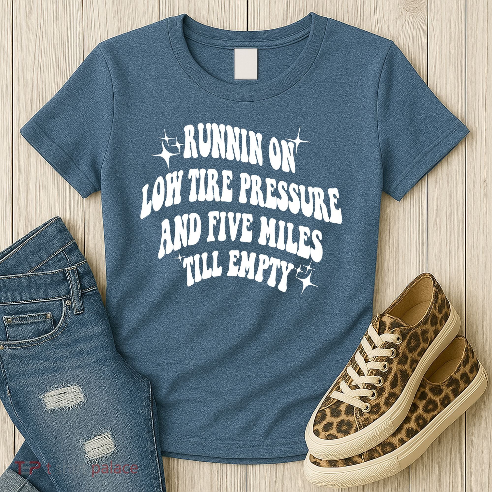 Running On Low Tire Pressure And Five Miles Till Empty Funny Women's T-Shirt