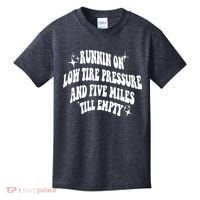 Running On Low Tire Pressure And Five Miles Till Empty Funny Kids T-Shirt thumb 0