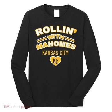 Rollin With Mahomes Kansas City Long Sleeve Shirt