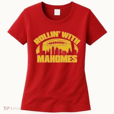 Rollin With Mahomes Kansas City Skyline Women's T-Shirt