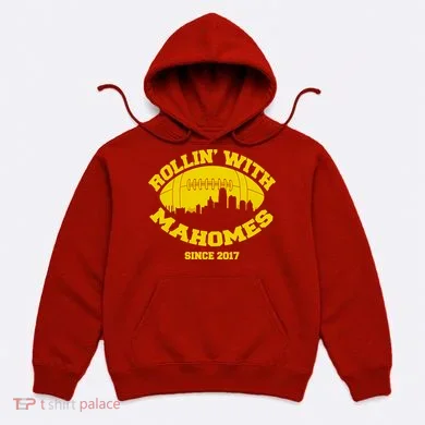 Rollin' With Mahomes Since 2017 Hoodie