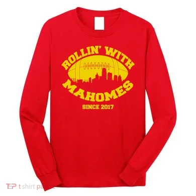 Rollin' With Mahomes Since 2017 Long Sleeve Shirt