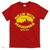 Rollin' With Mahomes Since 2017 T-Shirt thumb 0