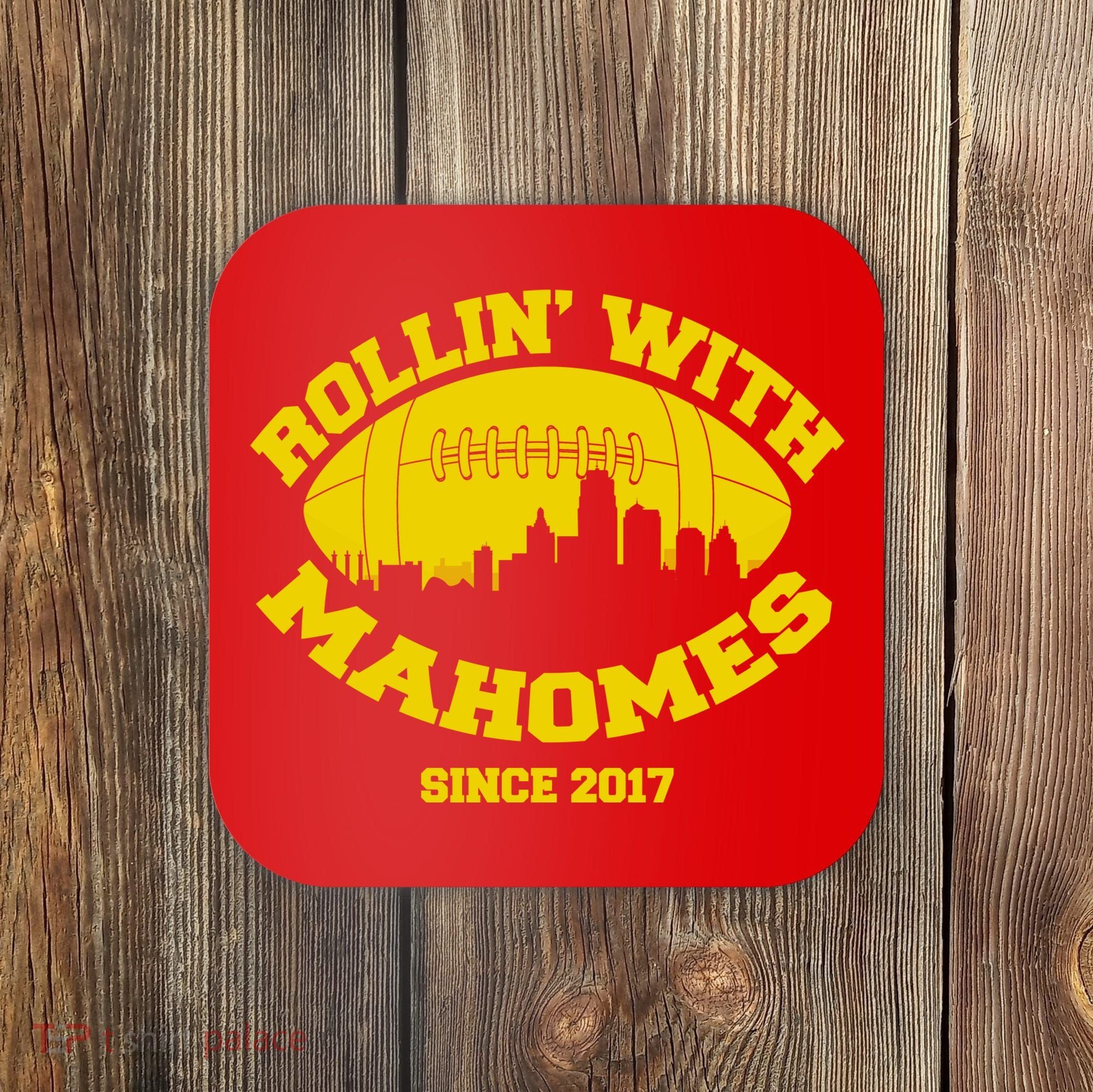 Rollin' With Mahomes Since 2017 Coaster